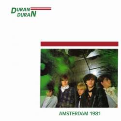 Duran Duran : Amsterdam 1981